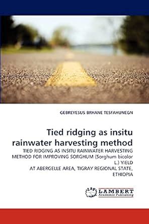 Buy Tied ridging as insitu rainwater harvesting method Book Online at ...