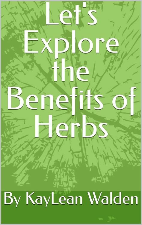 Let's Explore the Benefits of Herbs eBook : Walden, KayLean: Amazon.in ...