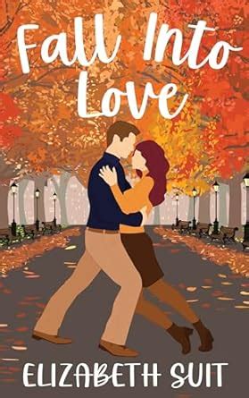 Fall Into Love (Seasons of Love Book 1) eBook : Suit, Elizabeth: Amazon ...