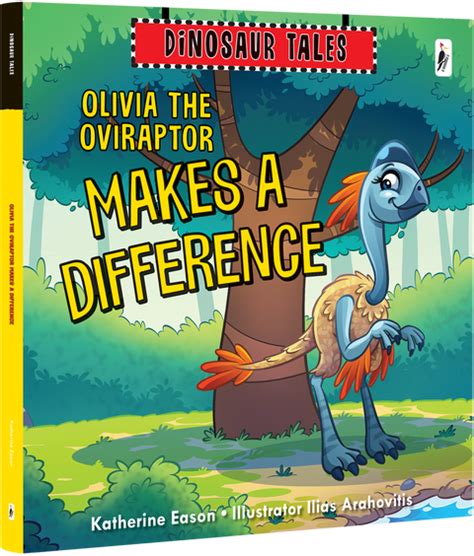 Olivia the Oviraptor Makes a Difference – Woodpecker Books