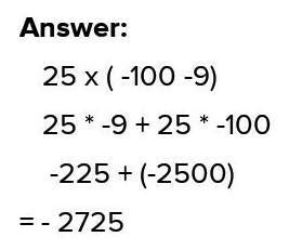 Solve using distributive property 25×(-109) - Brainly.in