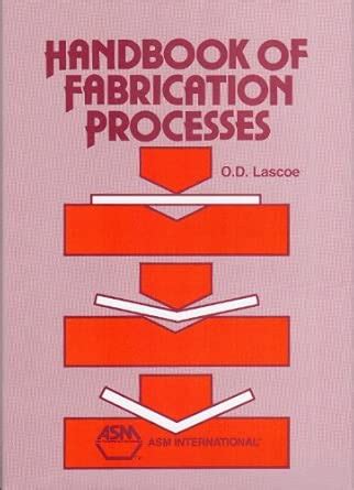 Handbook of Fabrication Processes : Lascoe, O.D.: Amazon.in: Books