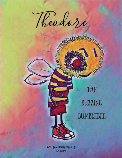 Theodore The Buzzing Bumblebee : Clark, Lo: Amazon.in: Books