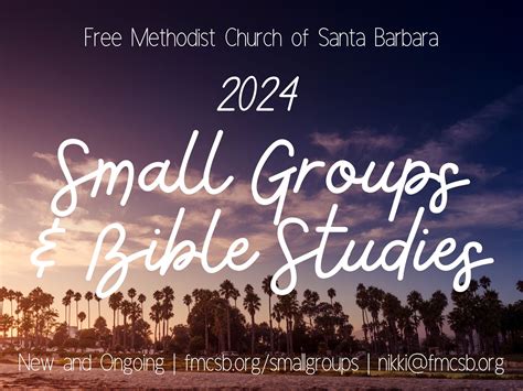 '24 Small Groups and Bible Studies — Free Methodist Church of Santa Barbara