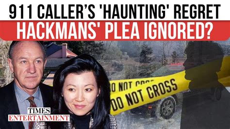 Gene & Betsy Hackman’s Handyman Speaks Out: Regret, 911 Call & Chilling ...