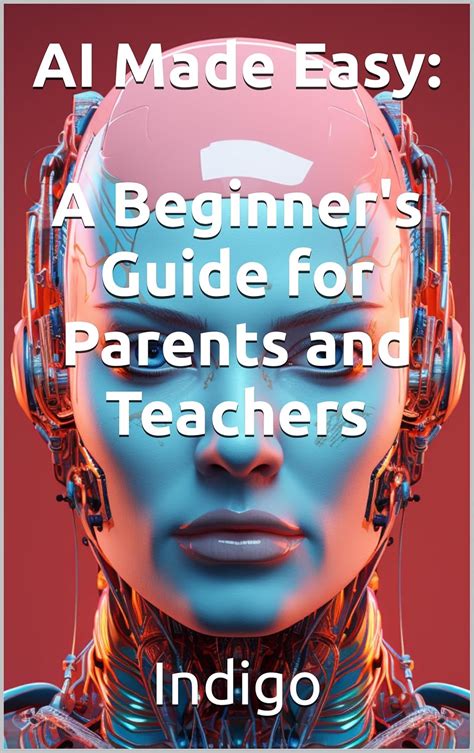 AI Made Easy: A Beginner's Guide for Parents and Teachers eBook ...