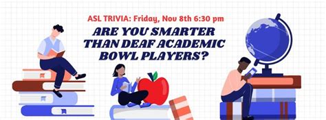 ASL Trivia: Are You Smarter Than Deaf Academic Bowl Players?, Fremont ...