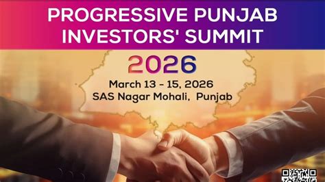 Progressive Punjab Investors’ Summit 2026 to kick off in Mohali with 89 ...