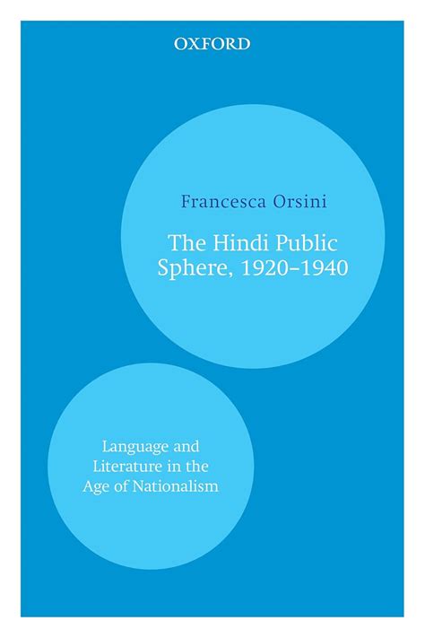 The Hindi Public Sphere 1920–1940: Language and Literature in the Age ...