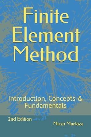 Buy Finite Element Method: Introduction, Concepts & Fundamentals Book ...