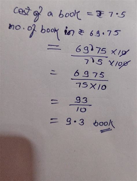 different the cost of a book is rupees 7.5 how many books can you ...