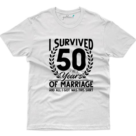 I Survived 50 years of Marriage T-Shirt - 50th Marriage Anniversary ...
