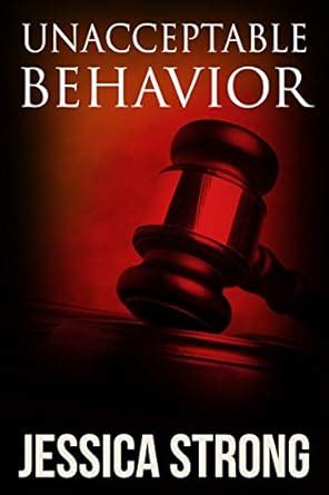 Unacceptable Behavior eBook : Strong, Jessica, Lieske, Victorine, Simon ...