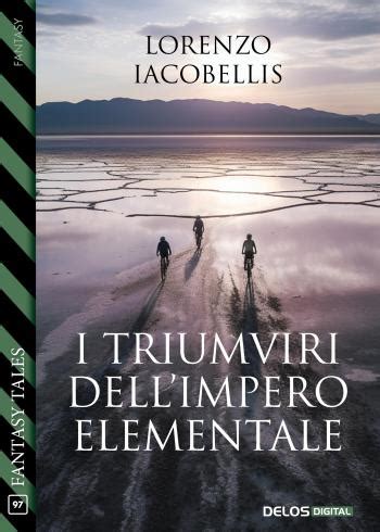 I triumviri dell’impero elementale di Lorenzo Iacobellis