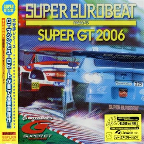 Super Euro Beat Presents Super GT 2006 / Various: Various Artists ...