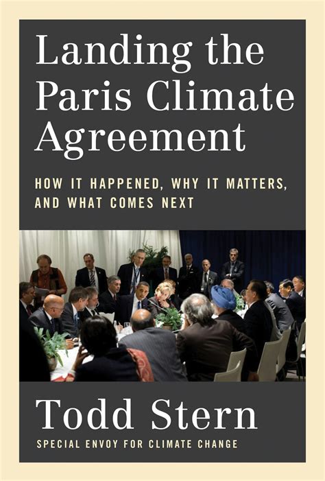 Landing the Paris climate agreement: How it happened, why it matters, and what comes next ...