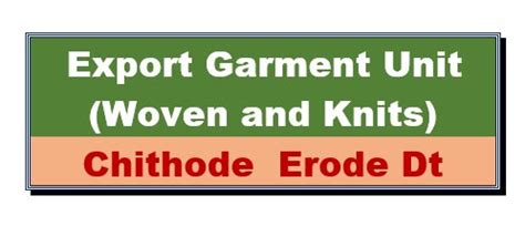 Export Garment Unit (Woven and Knits) situated at Chithode Erode Dt ...