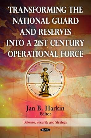 Buy Transforming the National Guard & Reserves into a 21st Century ...