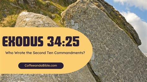 Who Wrote the Second Ten Commandments? (Exodus 34:25) - Coffee and a Bible