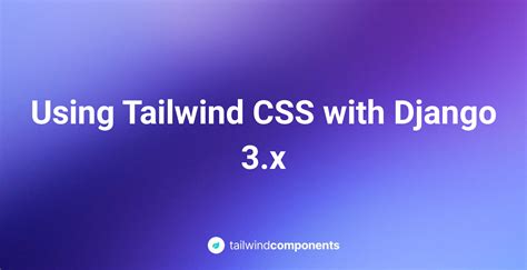 Image result for Django Admin Panel Styling Using Tailwind CSS