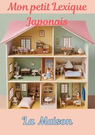 Mon petit Lexique Japonais: La Maison (French Edition) eBook : B, M ...