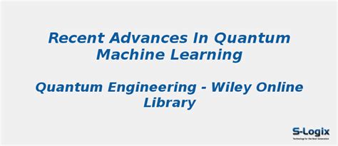 Recent advances in quantum machine learning | S-Logix