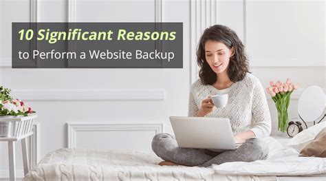 Check the Top 10 Reasons to Perform a Website Backup