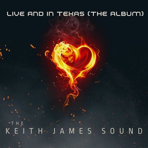 ‎Live and In Texas (The Album) - Album by The Keith James Sound - Apple ...