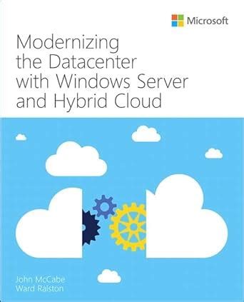 Buy Modernizing the Datacenter with Windows Server and Hybrid Cloud (IT ...