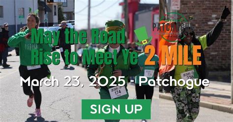 St. Patricks May the Road Rise to Meet Ye 2 Mile Run/Walk, 76 W Main St ...