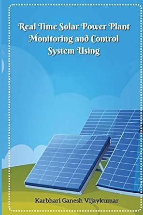 Buy Real Time Solar Power Plant Monitoring and Control System Book ...