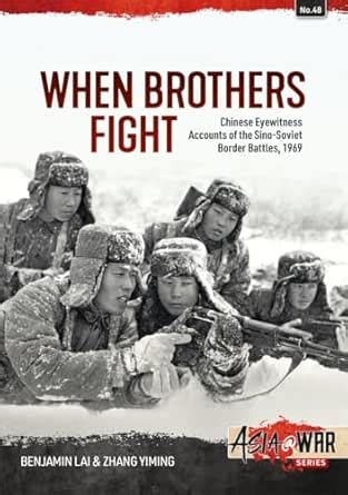 When Brothers Fight: Chinese Eyewitness Accounts of the Sino-Soviet ...