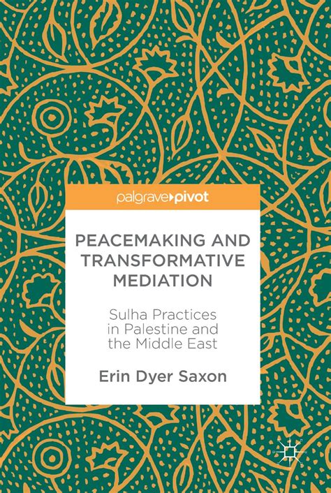 Peacemaking and Transformative Mediation: Sulha Practices in Palestine ...