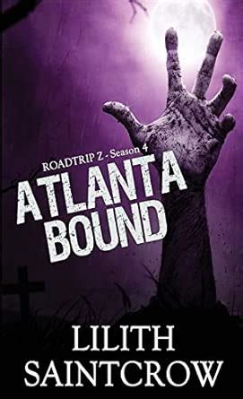 Atlanta Bound: 4 (Roadtrip Z) : Saintcrow, Lilith: Amazon.in: Books