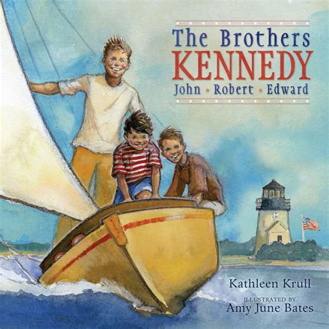 The Brothers Kennedy | Book by Kathleen Krull, Amy June Bates ...