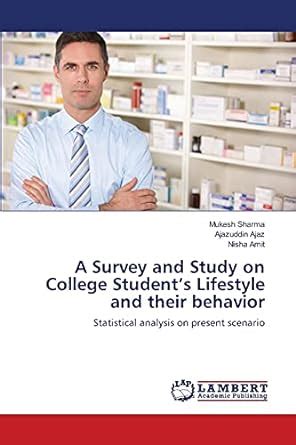 A Survey and Study on College Student's Lifestyle and their behavior ...