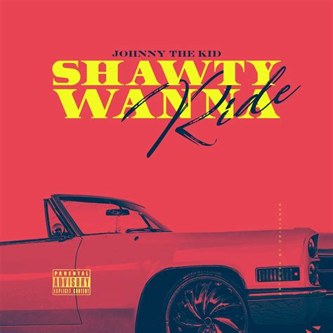 Stream JOHNNY THE KID - SHAWTY WANNA RIDE by Johnny the kid | Listen ...