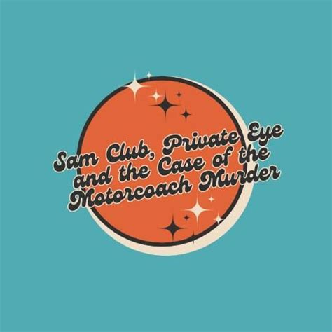 Murder Mystery Dinner Theatre: Sam Club, Private Eye and the Case of ...