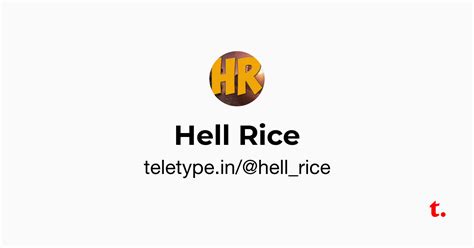 Hell Rice — Teletype