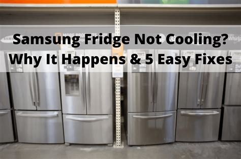 Samsung Fridge Not Cooling? Why It Happens & 5 Easy Fixes