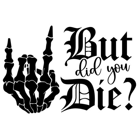 But Did You Die Decal Tumbler Car Truck Wall Skeleton Hand Sticker 22 ...