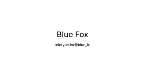 Blue Fox — Teletype