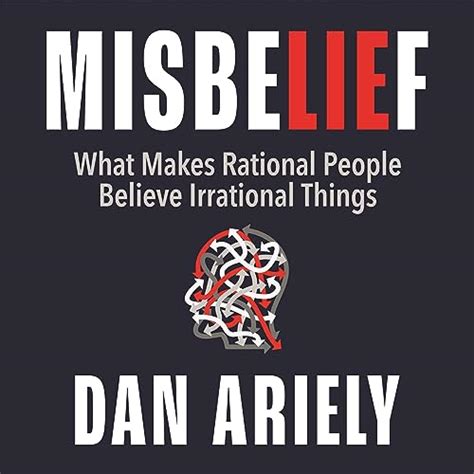 Misbelief: What Makes Rational People Believe Irrational Things (Audio ...