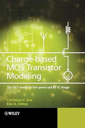 Buy Charge-Based MOS Transistor Modeling - The EKV Model for Low-Power ...