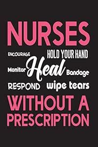 Nurses Heal Without A Prescription: Nurse Appreciation Novelty Gift ...