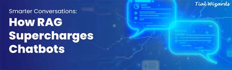 RAG for Smarter Chatbots: How Retrieval Augmented Generation Works ...