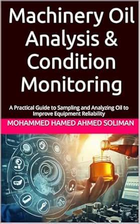 Machinery Oil Analysis & Condition Monitoring : A Practical Guide to ...