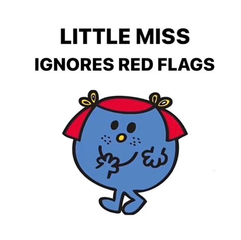 Little Miss Ignores Red Flags | Little miss books, Little miss characters, Little miss