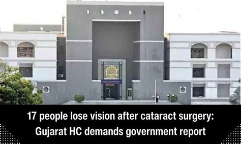 Vision loss of 17 persons after cataract surgery at Ahmedabad hospital ...