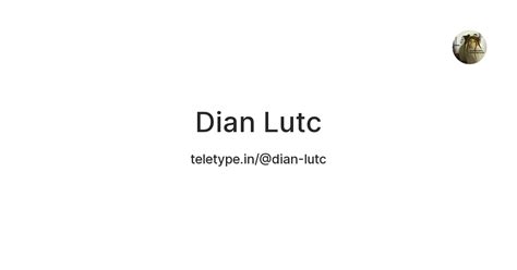 Dian Lutc — Teletype